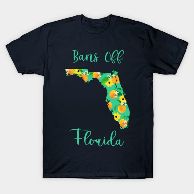 Bans Off Florida T-Shirt by ziafrazier